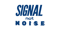 Signal Not Noise